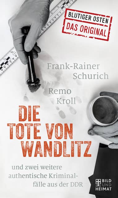 Die Tote von Wandlitz: und zwei weitere authentische Kriminalfälle aus der DDR