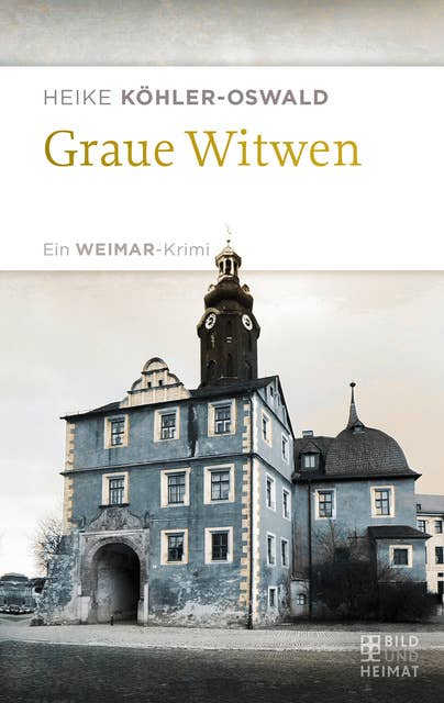 Graue Witwen: Ein Weimar-Krimi