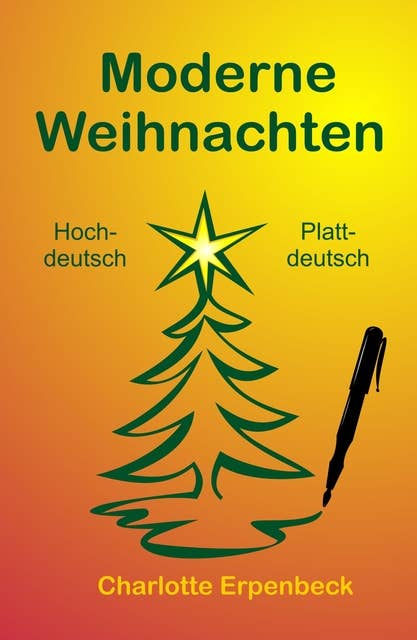 Moderne Weihnachten: Weihnachts-Kurzgeschichte in zwei Sprachen: Hochdeutsch und Plattdeutsch