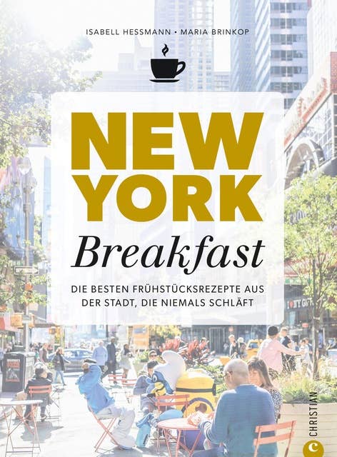 New York Breakfast: Die besten Frühstücksrezepte aus der Stadt, die niemals schläft