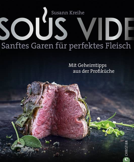 Sous Vide: Sanftes Garen für perfektes Fleisch