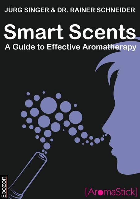 Smart Scents: A guide to effective aromatherapy