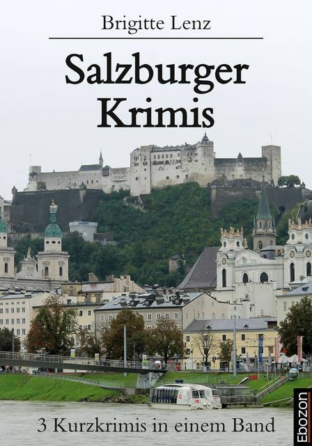 Salzburger Krimis: 3 Kurzkrimis in einem Band