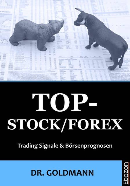 Top-Stock / Forex: Trading Signale & Börsenprognosen