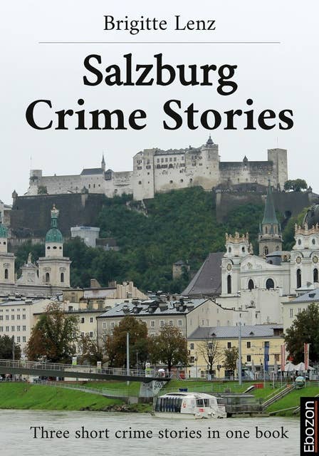 Salzburg Crime Stories: Three short crime stories in one book