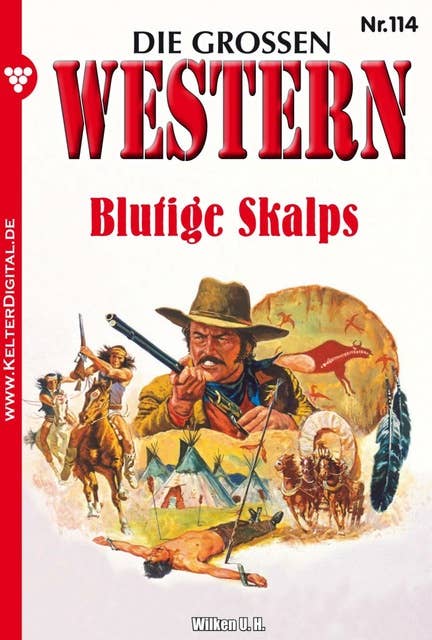 Die großen Western 114: Blutige Skalps