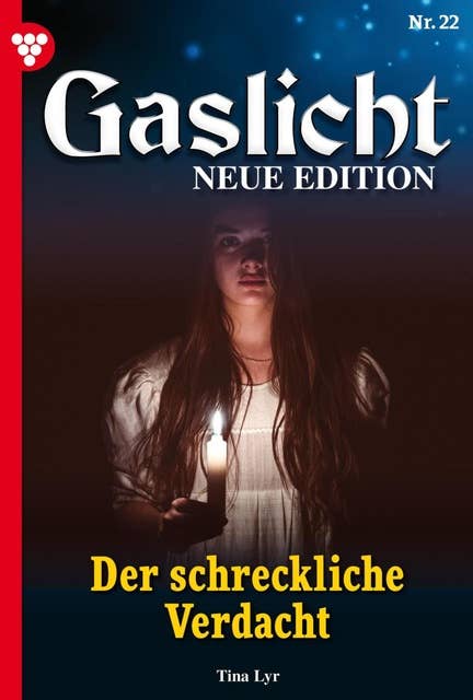 Der schreckliche Verdacht: Gaslicht - Neue Edition 22 – Mystikroman