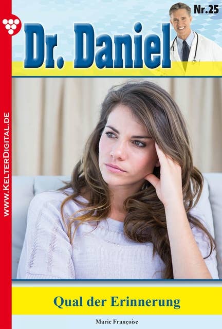 Dr. Daniel 25 – Arztroman: Qual der Erinnerung