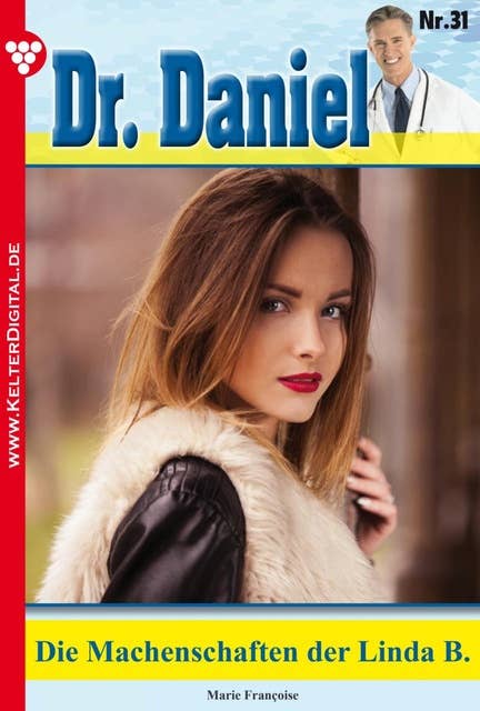 Dr. Daniel 31 – Arztroman: Die Machenschaften der Linda B.