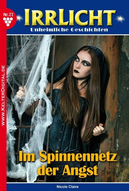 Irrlicht 77 – Mystikroman: Im Spinnennetz der Angst