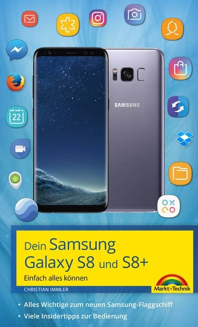 Dein Samsung Galaxy S8 und S8+: Einfach alles können