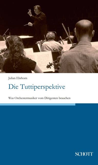 Die Tuttiperspektive: Was Orchestermusiker vom Dirigenten brauchen