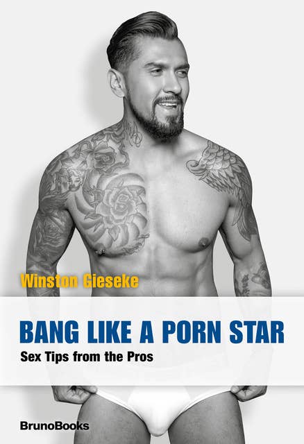 Bang Like a Porn Star: Sex Tips from the Pros