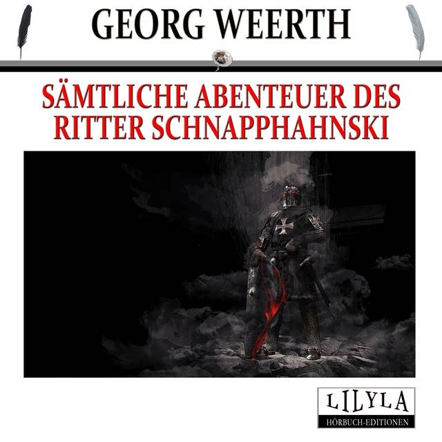 Sämtliche Abenteuer des Ritter Schnapphahnski