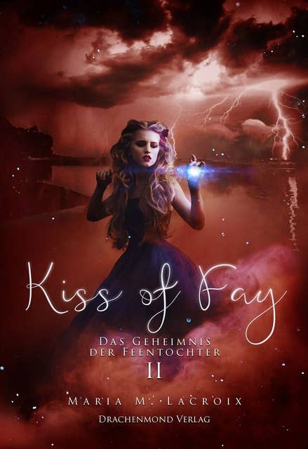 Das Geheimnis der Feentochter - Band 2: Kiss of Fay: Das Geheimnis der Feentochter