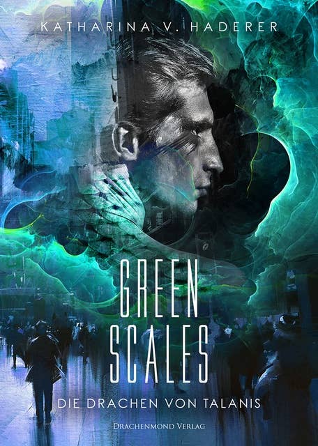 Die Drachen von Talanis: Green Scales: Die Drachen von Talanis