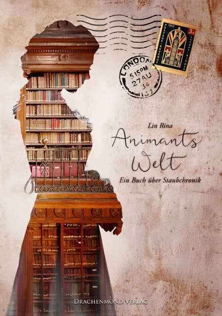 Animants Welt: Ein Buch über Staubchronik