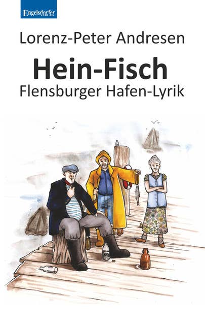 Hein-Fisch: Flensburger Hafen-Lyrik