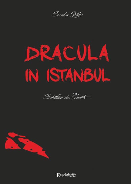 Dracula in Istanbul: Schatten des Orients