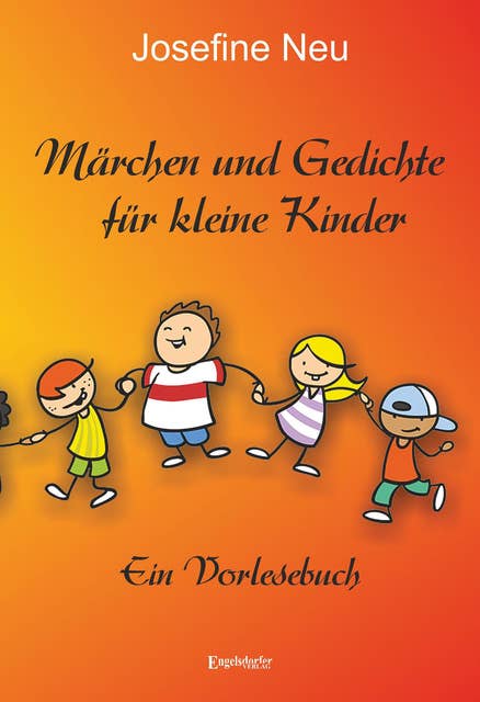 Märchen und Gedichte für kleine Kinder: Ein Vorlesebuch