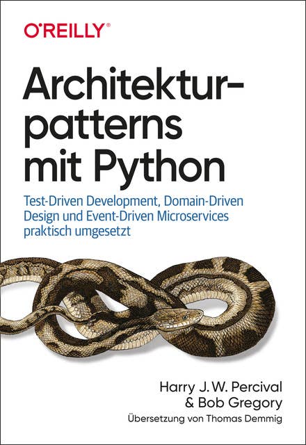 Architekturpatterns mit Python: Test-Driven Development, Domain-Driven Design und Event-Driven Microservices praktisch umgesetzt