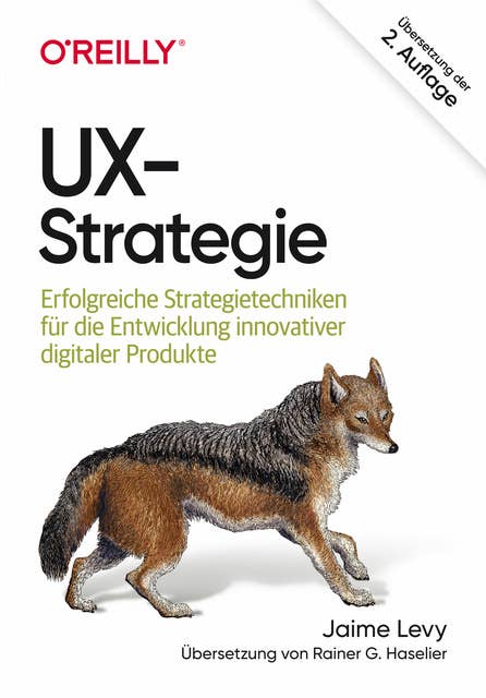 UX-Strategie: Erfolgreiche Strategietechniken für die Entwicklung innovativer digitaler Produkte
