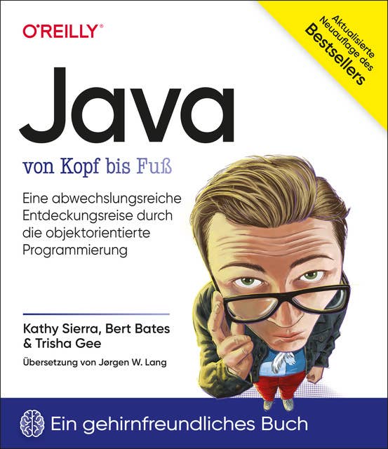Java von Kopf bis Fuß: Eine abwechslungsreiche Entdeckungsreise durch die objektorientierte Programmierung