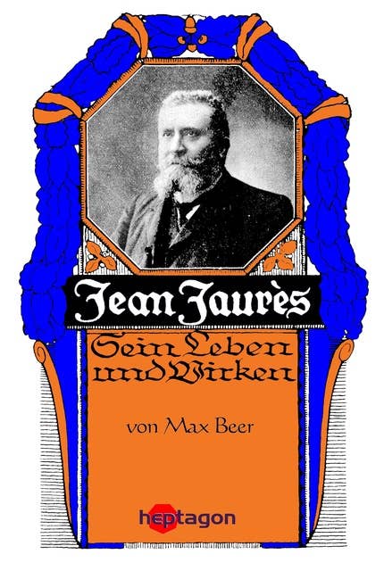 Jean Jaurès: Sein Leben und Wirken