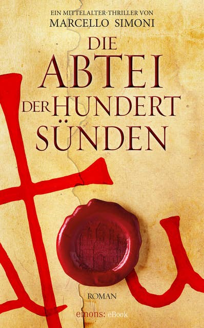 Die Abtei der hundert Sünden: Ein Mittelalter-Thriller