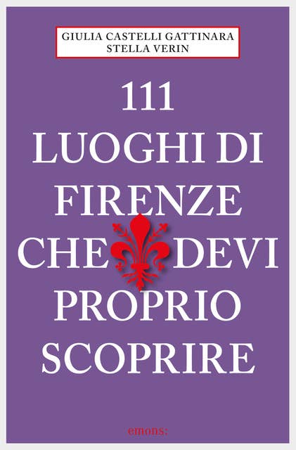Cover for 111 Luoghi di Firenze che devi proprio scoprire