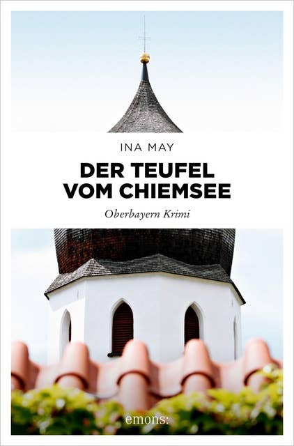 Der Teufel vom Chiemsee: Oberbayern Krimi