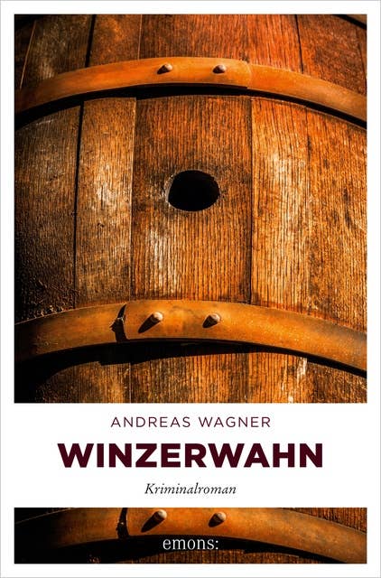 Winzerwahn: Kriminalroman