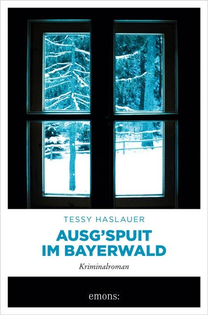 Ausg'spuit im Bayerwald: Kriminalroman
