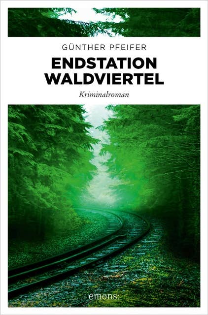 Endstation Waldviertel: Kriminalroman