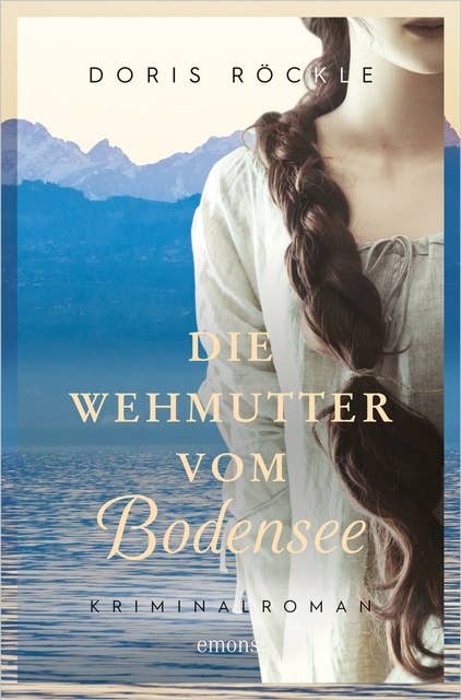 Die Wehmutter vom Bodensee: Kriminalroman