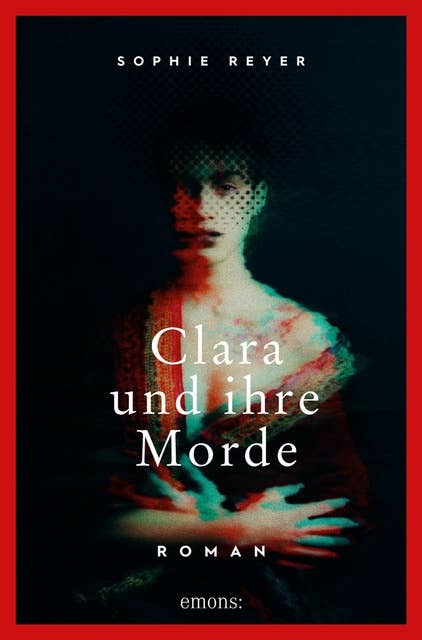 Clara und ihre Morde: Roman