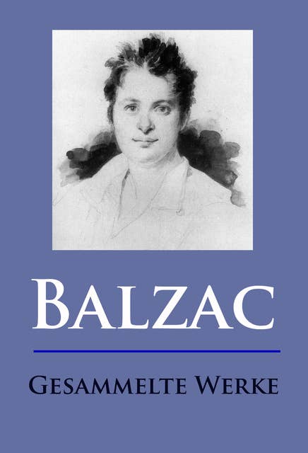 Balzac - Gesammelte Werke