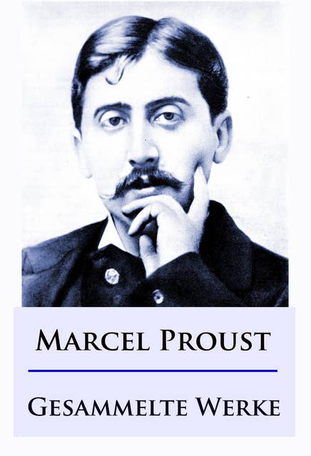 Marcel Proust - Gesammelte Werke