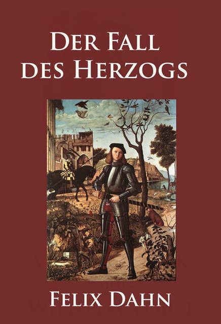 Der Fall des Herzogs: Historischer Roman