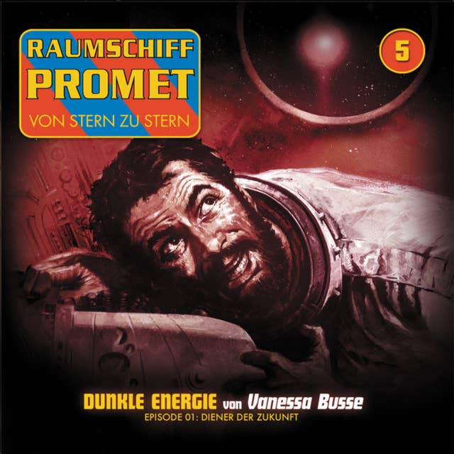 Raumschiff Promet - Folge 5: Dunkle Energie - Episode 01: Diener der Zukunft