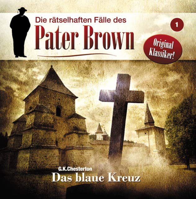 Cover for Die rätselhaften Fälle des Pater Brown - Folge 1: Das blaue Kreuz