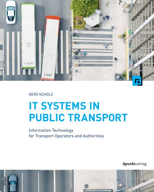 IT Systems in Public Transport: Information Technology for Transport Operators and Authorities