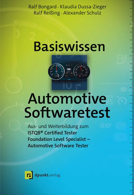 Basiswissen Automotive Softwaretest: Aus- und Weiterbildung zum ISTQB® Certified Tester Foundation Level Specialist – Automotive Software Tester