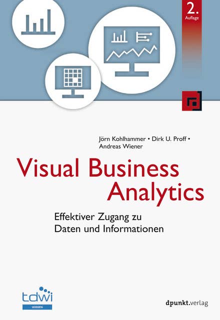 Visual Business Analytics: Effektiver Zugang zu Daten und Informationen