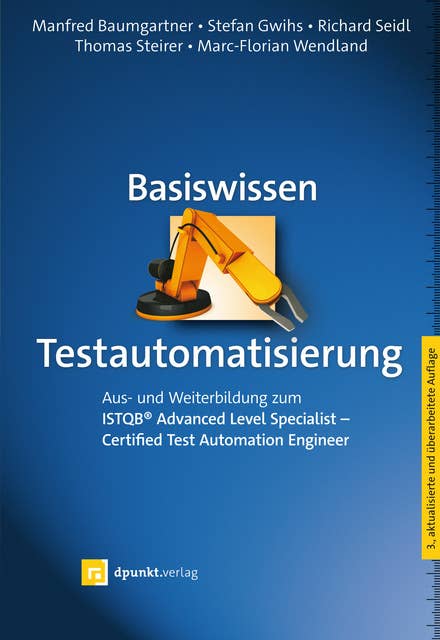 Basiswissen Testautomatisierung: Aus- und Weiterbildung zum ISTQB® Advanced Level Specialist – Certified Test Automation Engineer