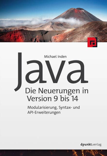 Java – die Neuerungen in Version 9 bis 14: Modularisierung, Syntax- und API-Erweiterungen