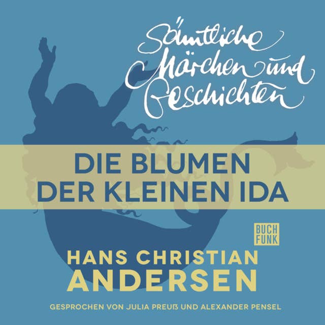 H.C. Andersen - Sämtliche Märchen und Geschichten: Die Blumen der kleinen Ida