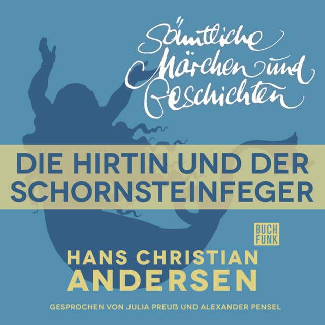 H.C. Andersen - Sämtliche Märchen und Geschichten: Die Hirtin und der Schornsteinfeger