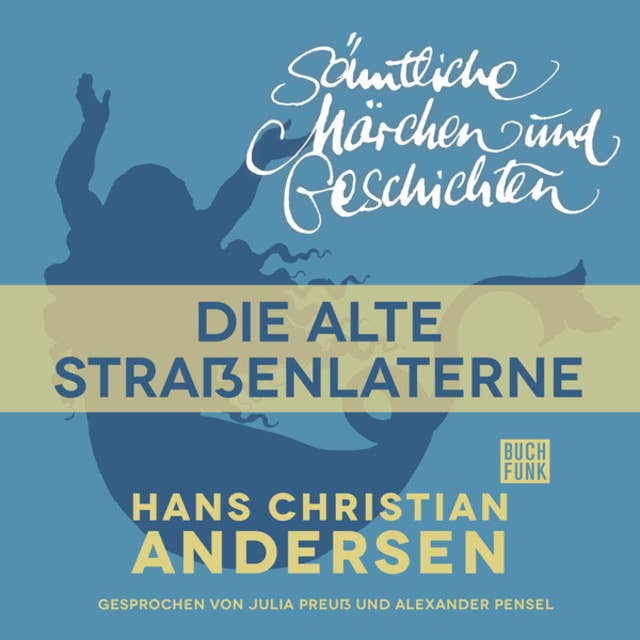 H.C. Andersen - Sämtliche Märchen und Geschichten: Die alte Straßenlaterne