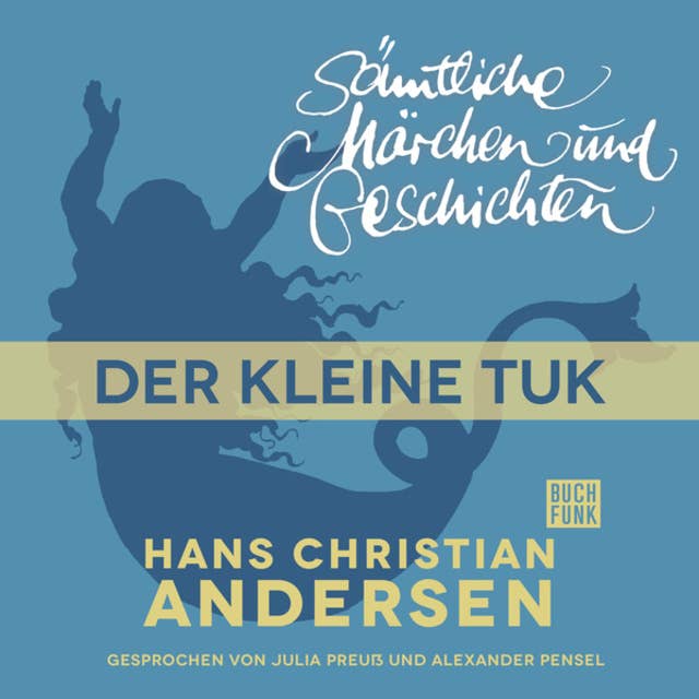 H.C. Andersen - Sämtliche Märchen und Geschichten: Der kleine Tuk